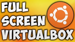 How to Fix Ubuntu Full Screen VirtualBox Doesn't Work - VirtualBox Full Screen Ubuntu Not Working