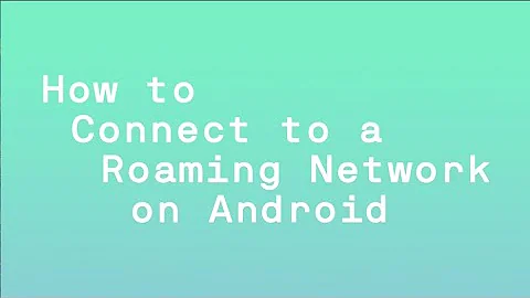 How to connect to a roaming network on Android | 48 | Changing up mobile - DayDayNews