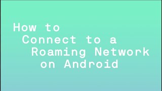 How to connect to a roaming network on Android | 48 | Changing up mobile screenshot 4