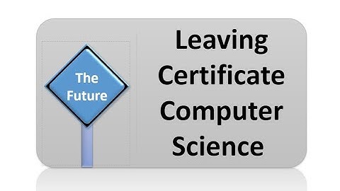 What is Leaving Certificate Computer Science ?