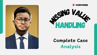 Missing Value Handling: Complete Case Analysis Explained | Bangla | Part 1