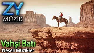 Vahşi Batı Müzikleri - Neşeli Müzikler - Yeni Müzikler - Eğlenceli Müzikler
