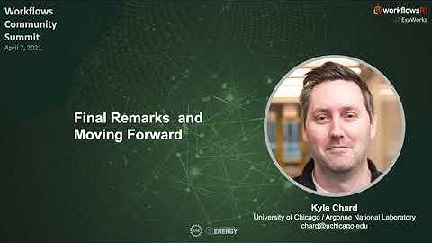 Final Remarks and Moving Forward - Workflows Community Summit