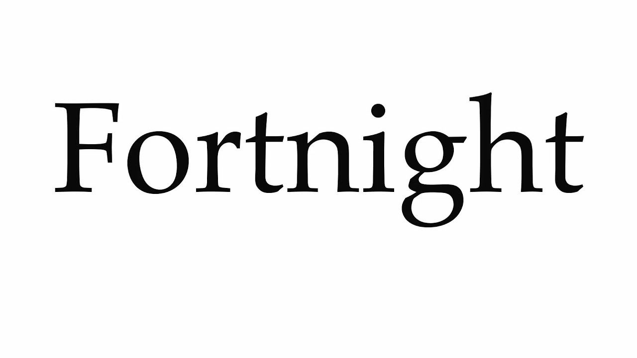 How to Pronounce Fortnight