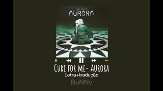 AURORA-Cure for me💚 (Letra/Tradução)