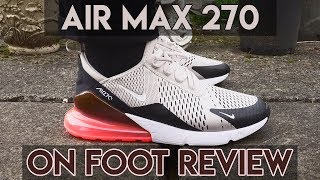 Nike Air Max 270 Review + On Foot! (BEST SHOE OF 2018??)