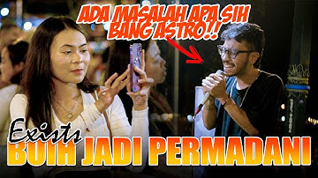 Buih Jadi Permadani -  Exists (Live Ngamen) Tri Suaka FT Astroni