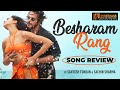 Besharam rang song review by santosh tandon  sachin sharma  shreehans entertainment