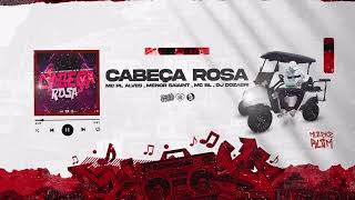 CABEÇA ROSA - MC PL, Menosaaint e MC BL (DJ Dozabri)