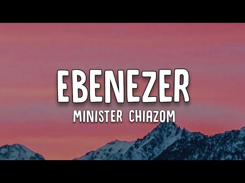 Minister Chiazom - Ebenezer (Stone of Help)  (Lyrics)