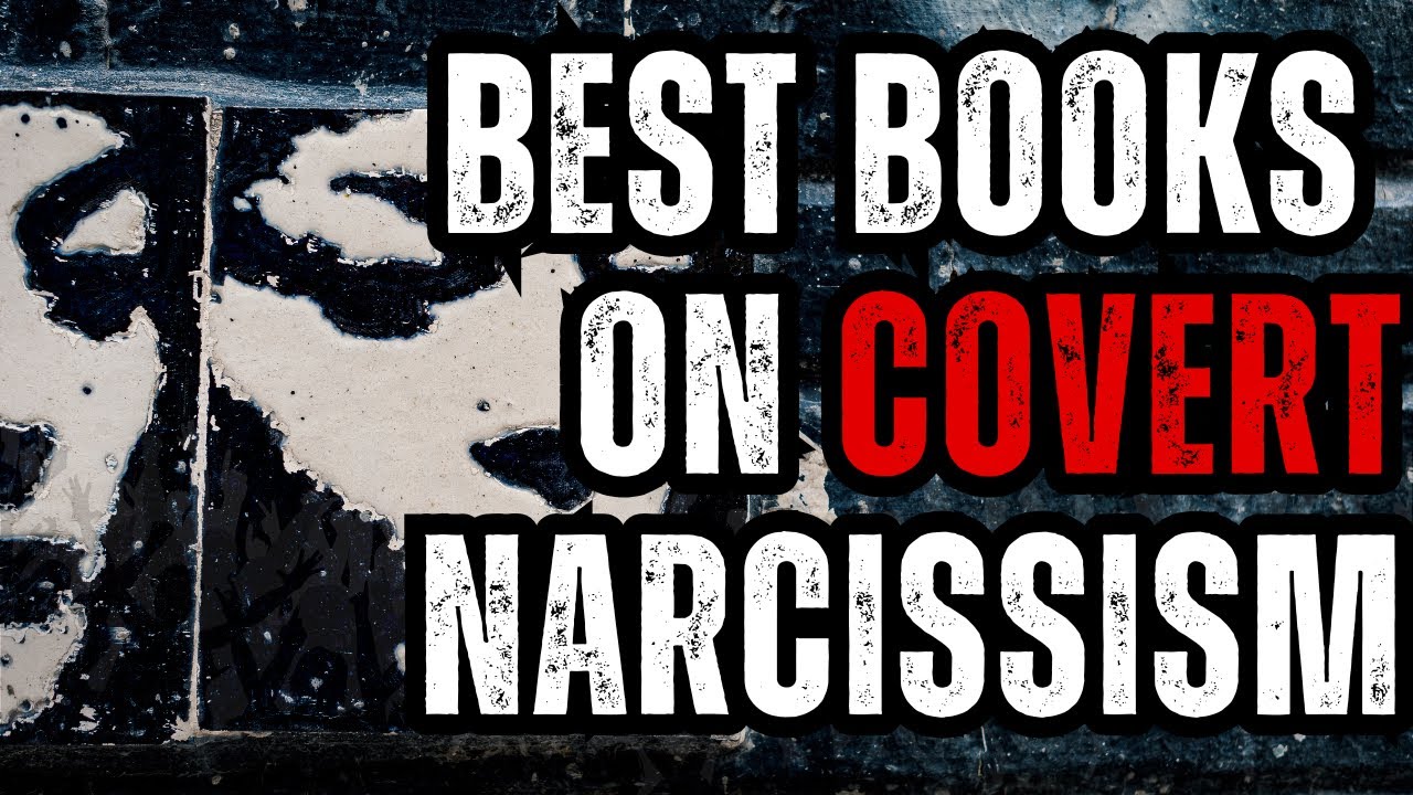 5 Best Books on Covert Narcissism | Spot Manipulation & Heal