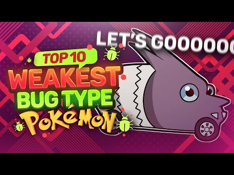 Top 10 WEAKEST Bug Type Pokemon