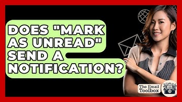 Does "mark As Unread" Send A Notification? - TheEmailToolbox.com