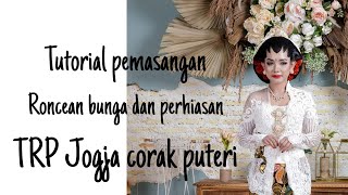 Tutorial pemasangan bunga dan perhiasan jogja corak puteri