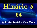 HINO 84 CCB - Quão Amável é a Tua Casa - HINÁRIO 5 COM LETRAS