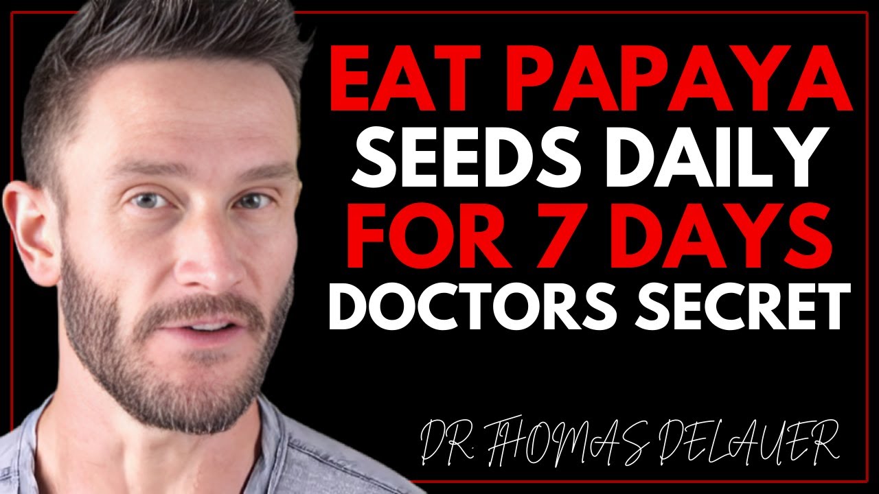 Eat Papaya Seeds Daily For 7 Days & This Happens (not what you think) | Dr. Thomas DeLauer