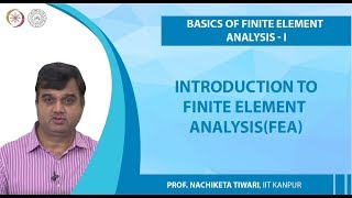 Introduction to Finite Element Analysis(FEA)