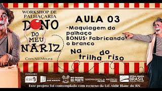 AULA 03 - Como fazer uma boa maquiagem de palhaço
