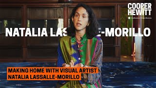 Making Home With Visual Artist, Natalia Lassalle-Morillo