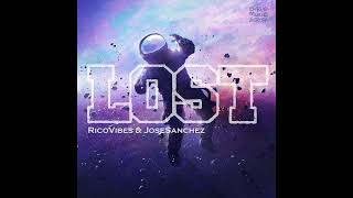 Rico Vibes &amp; Jose Sanchez - Lost -  Radio edit