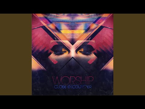 Putar Close Encounter (Auxiliary The Masterfader Remix) - Worship