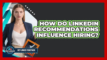 How Do LinkedIn Recommendations Influence Hiring? - Get Linked Together