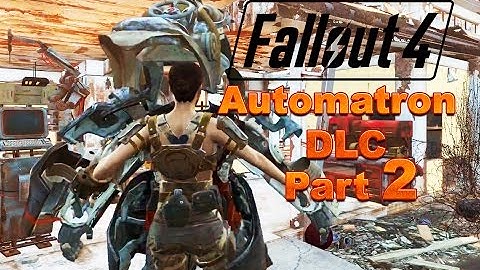 Fallout 4/Automatron DLC/ Walkthrough Part 2/ Gameplay no commentary