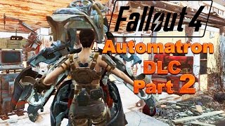 Fallout 4/Automatron DLC/ Walkthrough Part 2/ Gameplay no commentary