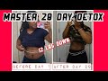 Master 28 day Detox| Mind body soul detox |before &amp; after #Weight loss