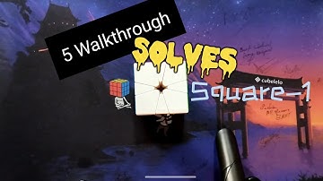 5 detailed square-1 walkthrough solves! (Sub-15)