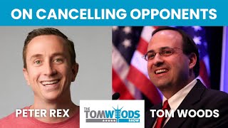 Conservatives Libertarians Should Not Silence Dissent - Peter Rex Tom Woods