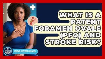 What Is A Patent Foramen Ovale (PFO) And Stroke Risk? - Stroke Support Channel
