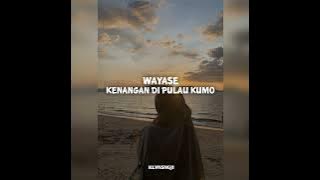 KLVNSNGJISMC‼️WAYASE _ KENANGAN DI PULAU KUMO - THUBAL SOUND