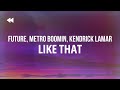 Future, Metro Boomin, Kendrick Lamar - Like That (Clean) | Lyrics