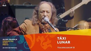 Alceu Valença e Orquestra Ouro Preto - Táxi Lunar (Ao Vivo em Portugal)