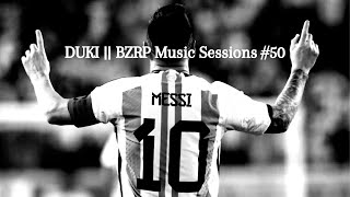 DUKI || BZRP Music Sessions #50 (Messi edit) [Letra]