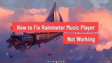 Hoe u het probleem met de niet-werkende Rainmeter-muziekspeler (2025) kunt oplossen