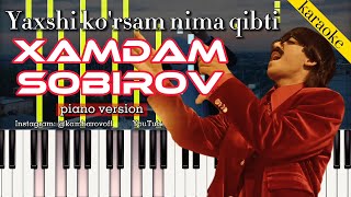 Xamdam Sobirov - Yaxshi ko'rsam nima qibti karaoke tekst lyric video piano version remix qoshiq matn