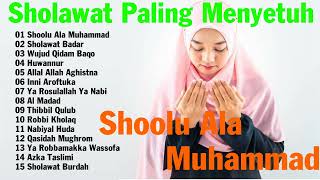 Sholawat Paling Menyetuh - Shoolu Ala Muhammad || SHOLAWAT NABI PALING ENAK DIDENGAR ||