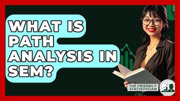 What Is Path Analysis In SEM? - The Friendly Statistician