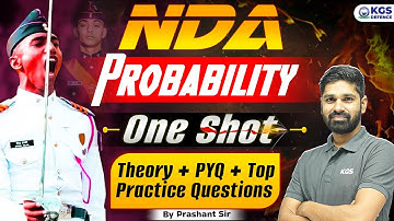 NDA 2025 | Maths PROBABILITY One Shot Theory + PYQ + Top Practice Questions | By Prashant Sir