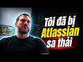 [Việt Hoá] Tôi đã bị Atlassian sa thải - Vasilios Syrakis