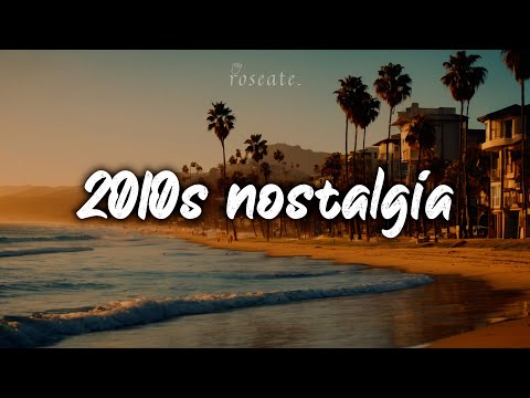 2010s Nostalgia Vibes~Summer Mix