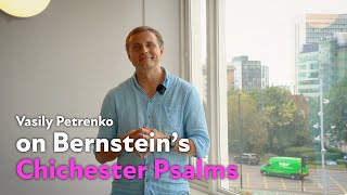 Vasily Petrenko on Bernstein's Chichester Psalms