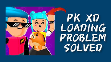 How To Solve PK XD App "Loading" Problem || Rsha26 Solutions