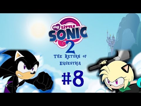 My Little Sonic 2: The Return of Equestria Part 8