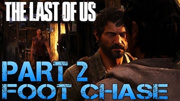 The Last of Us Gameplay Walkthrough - Part 2 - FOOT CHASE (PS3 Gameplay HD)