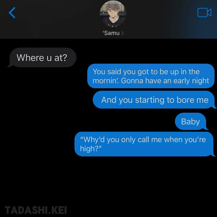 Why'd You Only Call Me When You're High 8d Why’d you only call me when you’re high? | Haikyu| #anime #haikyuu #