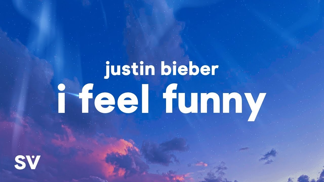 I Feel Funny Justin Bieber Lyrics
