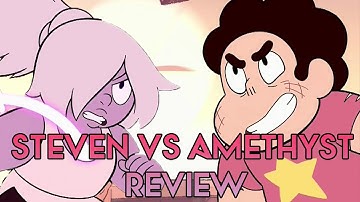 STEVEN VS AMETHYST [Steven Universe Review] Crystal Clear Ep. 32